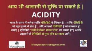 Symptoms, Causes and Home Remedies for Acidity